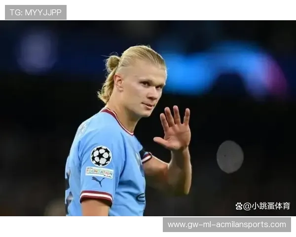 哈兰德主宰曼城,哈兰德是曼城球迷 哈兰德主宰曼城,哈兰德是曼城球迷